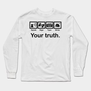 Your truth Long Sleeve T-Shirt